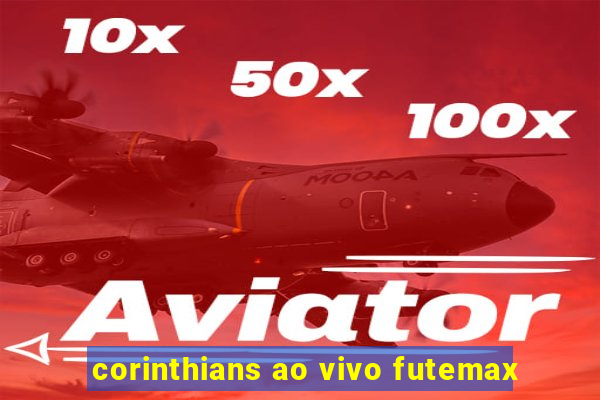 corinthians ao vivo futemax