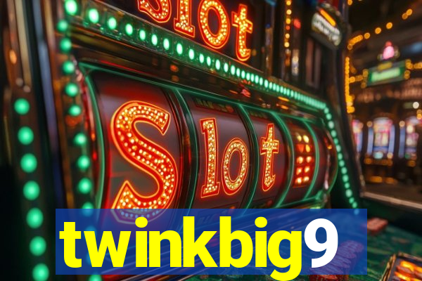 twinkbig9