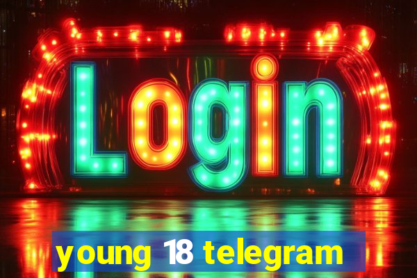 young 18 telegram