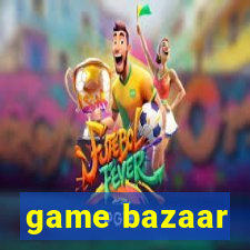 game bazaar