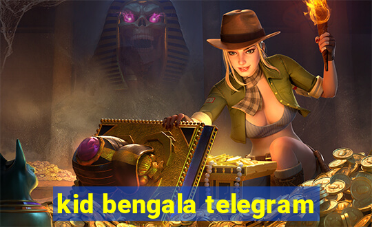 kid bengala telegram