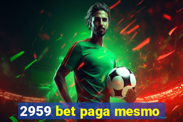 2959 bet paga mesmo