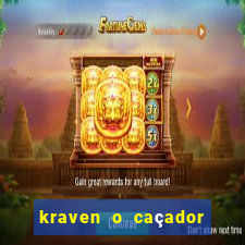 kraven o caçador filme completo dublado online