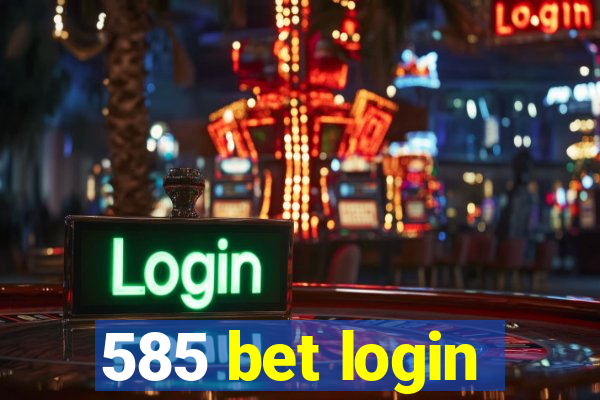 585 bet login