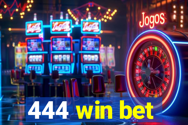 444 win bet