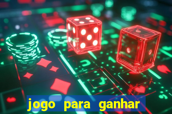 jogo para ganhar dinheiro de verdade no pix sem deposito