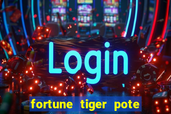 fortune tiger pote de ouro completo