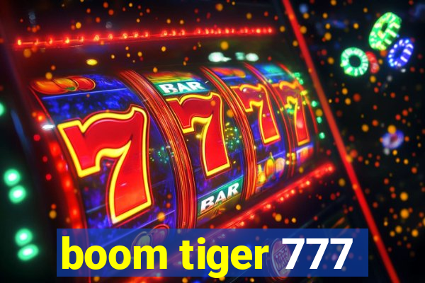 boom tiger 777