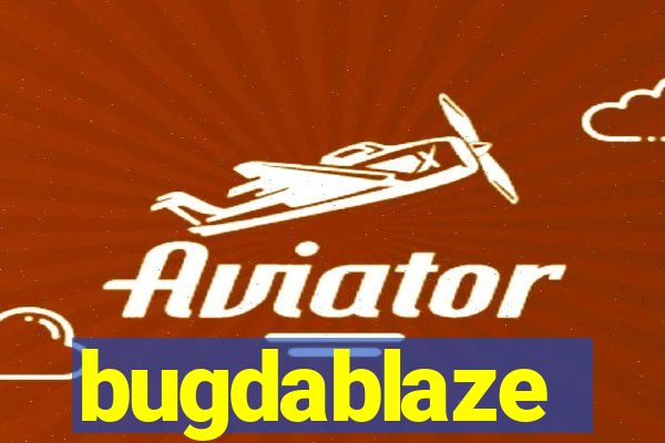 bugdablaze