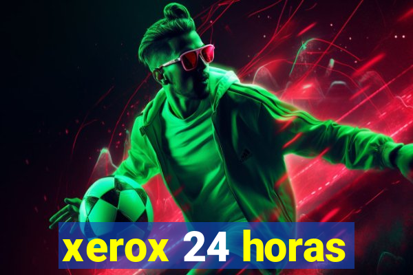 xerox 24 horas