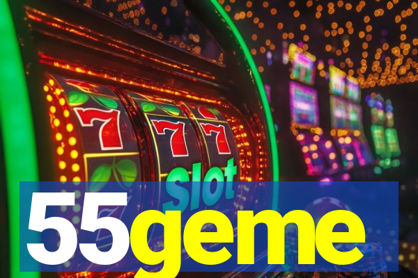 55geme
