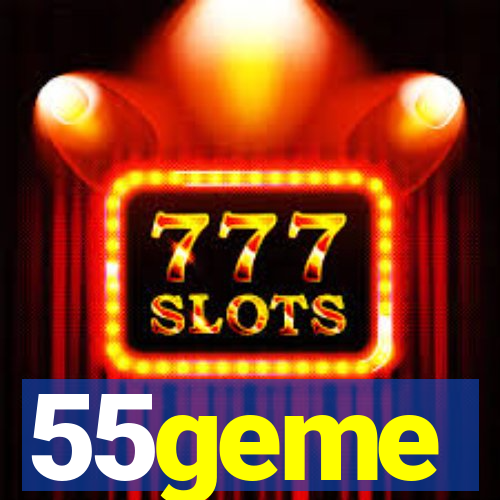 55geme