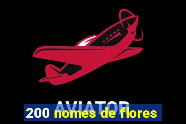 200 nomes de flores