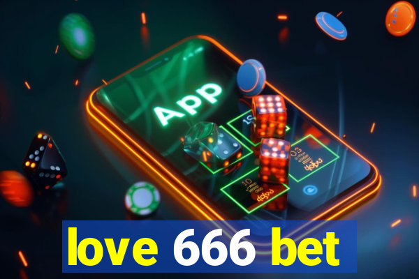 love 666 bet