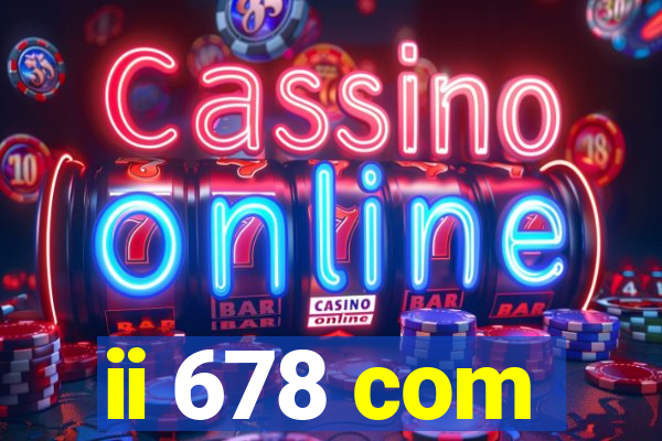 ii 678 com