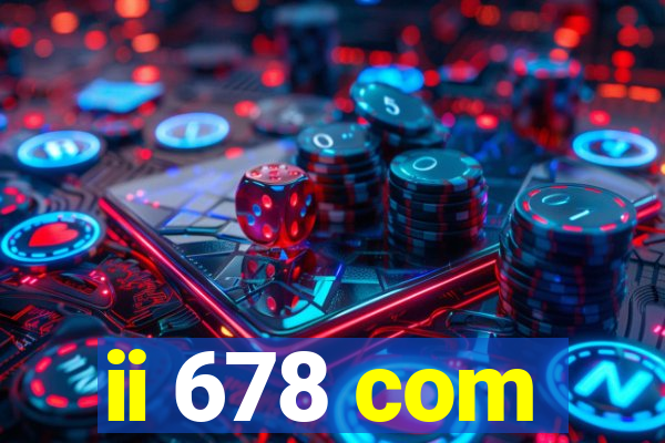 ii 678 com