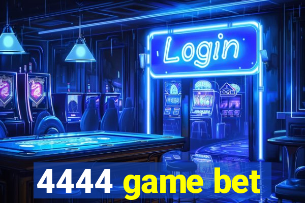 4444 game bet