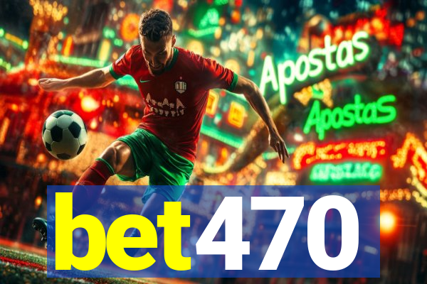 bet470