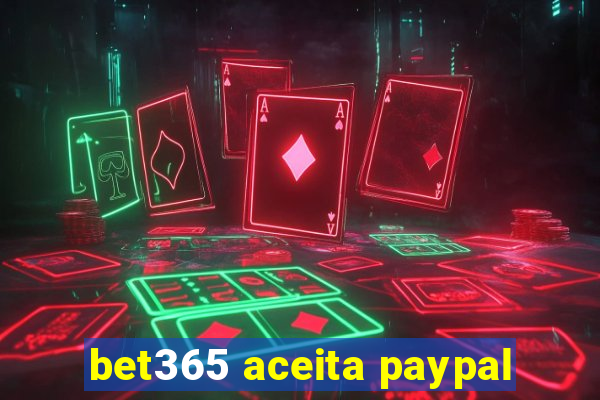 bet365 aceita paypal