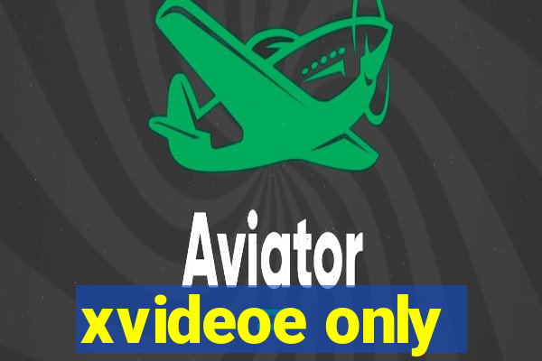 xvideoe only