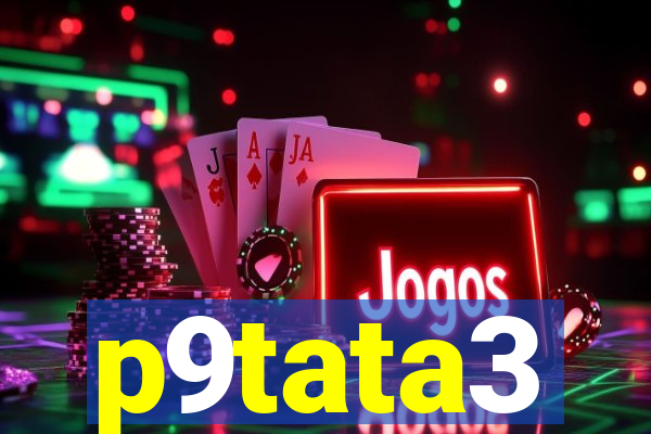 p9tata3