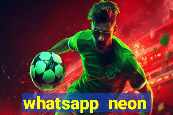 whatsapp neon consiga mais