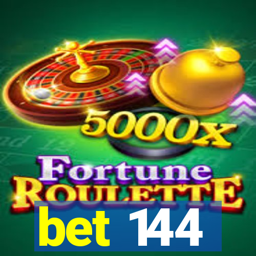 bet 144