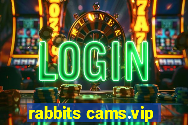 rabbits cams.vip