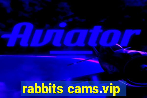 rabbits cams.vip