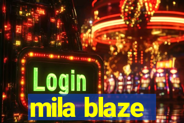 mila blaze