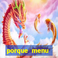 porque menu selvagem acabou