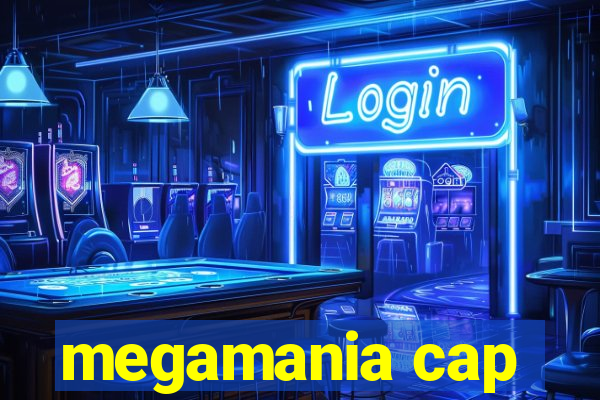 megamania cap
