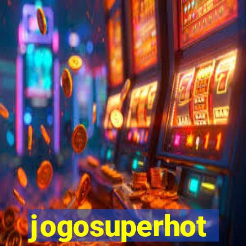 jogosuperhot