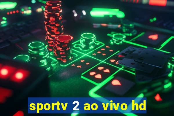 sportv 2 ao vivo hd