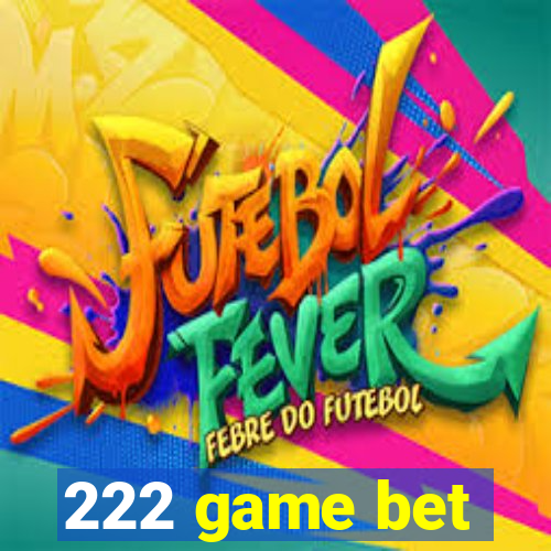 222 game bet