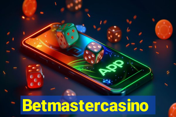 Betmastercasino