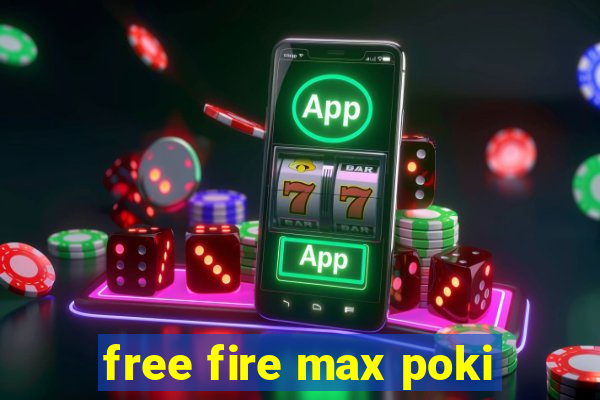 free fire max poki