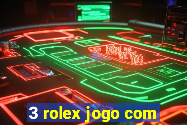 3 rolex jogo com