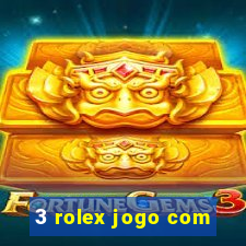 3 rolex jogo com