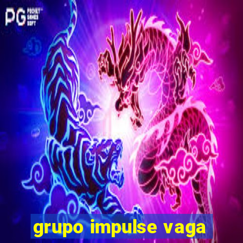 grupo impulse vaga