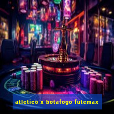 atletico x botafogo futemax