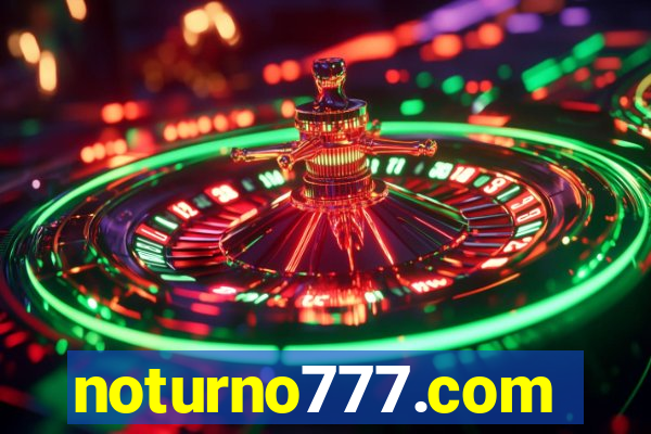 noturno777.com