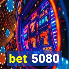 bet 5080
