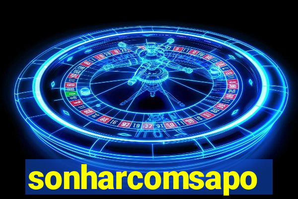 sonharcomsapo