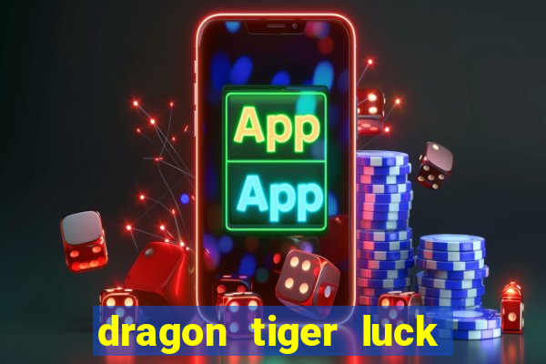 dragon tiger luck demo dinheiro infinito
