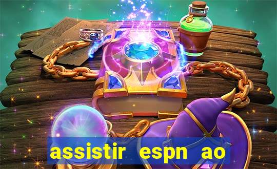 assistir espn ao vivo online gratis