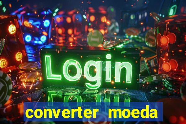 converter moeda cruzeiro para real
