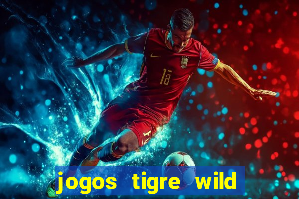 jogos tigre wild fortune tiger