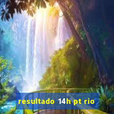 resultado 14h pt rio