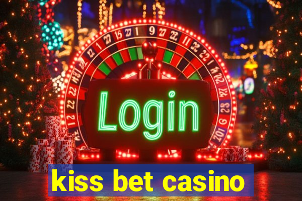kiss bet casino